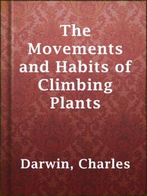 cover image of The Movements and Habits of Climbing Plants